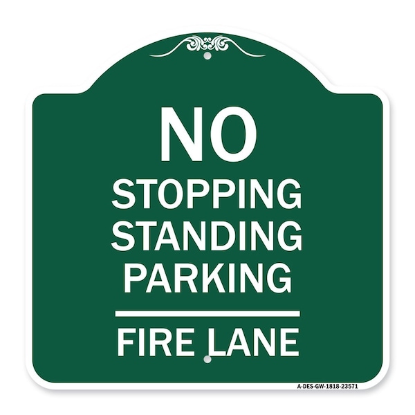 Signmission No Stopping Standing Parking-Fire Lane, Green & White Aluminum Sign, 18" x 18", GW-1818-23571 A-DES-GW-1818-23571 - main